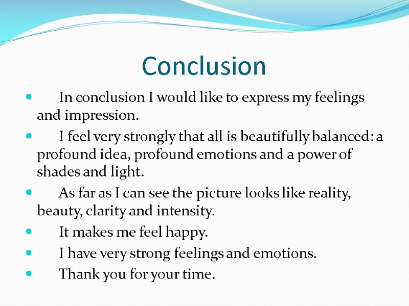 Conclusion       In conclusion I would like to express